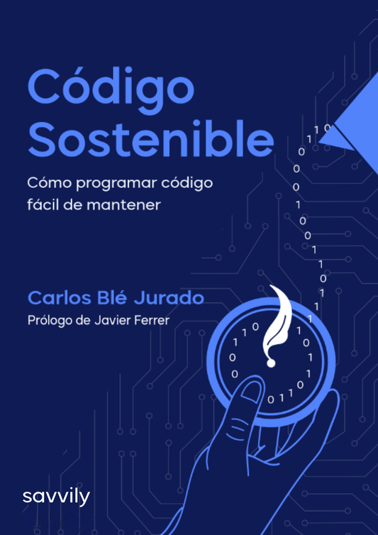 Código Sostenible Cómo programar código fácil de mantener (Formato Papel + Digital)